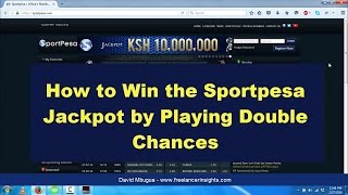 How to Win the Sportpesa Jackpot by Playing Double Chances [upl. by Dhruv]