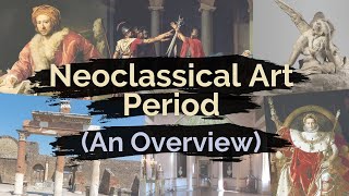 Neoclassical Art Period  Overview and Art Characteristics [upl. by Nosac]