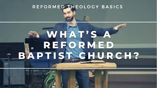 What is a Reformed Baptist Church [upl. by Aili737]