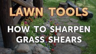 How to Sharpen Grass Shears [upl. by Barbey698]