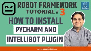 Robot Framework Tutorial 3  Installing PyCharm and IntelliBot Plugin [upl. by Atterys]