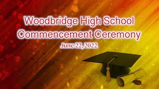 Woodbridge HS Commencement Ceremony 2022 [upl. by Gladine35]