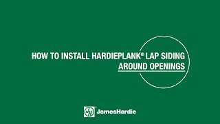 How to Install HardiePlank® Lap Siding Around Openings [upl. by Nagiam]