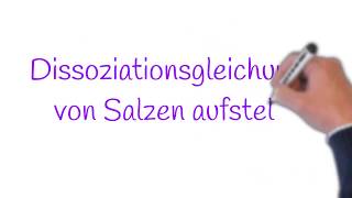 Dissoziationsgleichungen von Salzen aufstellen [upl. by Giesser233]