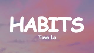 Tove Lo  Habits Stay High Lyrics [upl. by Yhotmit]