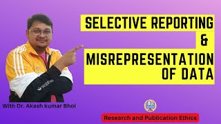 Selective Reporting amp Misrepresentation of Data  eSupport for Research  2022  Dr Akash Bhoi [upl. by Minsk]