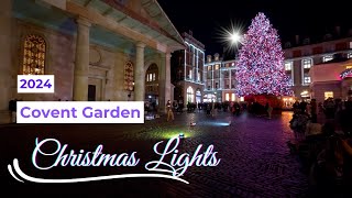 Covent Garden Christmas lights 2024 [upl. by Eirhtug390]