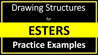 Drawing Structures for Esters  Practice Examples  Organic Chemistry [upl. by Armitage]