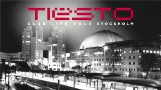 Tiësto  Club Life Volume 3  Stockholm Continuous Mix Full HD [upl. by Hilel]