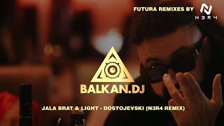 Jala Brat amp Light  Dostojevski N3R4 Remix [upl. by Elihu]