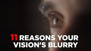 11 Reasons Your Visions Blurry  Health [upl. by Rella]