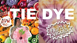 How To Tie Dye with FRUITS amp VEGGIES [upl. by Einned]