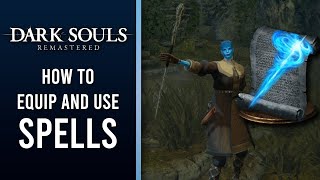 How To Equip And Use Magic Spells Miracles Pyromancies  Dark Souls Remastered [upl. by Noneek]