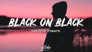 Greyson Chance  black on black Lyrics [upl. by Girard]