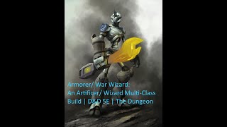 Artificer Wizard A MultiClass Build  DampD 5E  The Dungeon [upl. by Lacey]