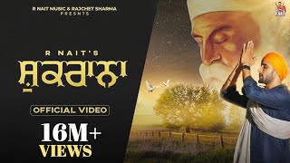 Shukrana  R Nait Official Video  Punjabi Song [upl. by Novyat395]