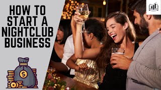 How to Start a Nightclub Business  Starting a Nightclub Business With No Money [upl. by Neleb337]