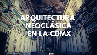 Arquitectura Neoclásica en la Ciudad de México [upl. by Alauqahs]