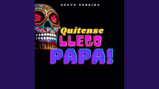 Quitense Llego Papa [upl. by Anisah]