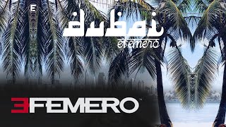 EFEMERO  Dubai Extended Version [upl. by Maxey]