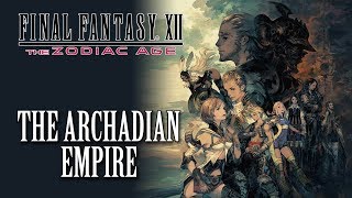 FFXII The Zodiac Age OST The Archadian Empire  Draklor Laboratory [upl. by Amoeji721]