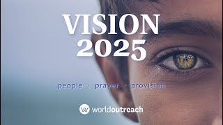 Vision 2025  World Outreach [upl. by Lednor]