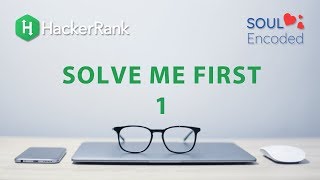 Lets Solve HackerRank Problems  Solve Me First [upl. by Marlo]