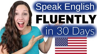 Speak English FLUENTLY in 30 Days The Truth [upl. by Gemmell]