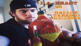 LA BEAST DRINKS A GALLON OF TABASCO SAUCE vomit alert [upl. by Blaine]