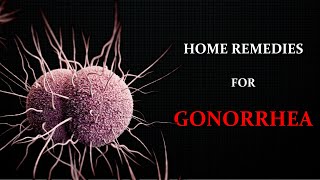 Home Remedies For Gonorrhea [upl. by Brotherson]