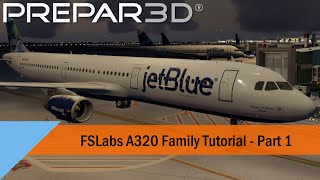 P3D FSLabs A320 Family Tutorial Part 1  PreFlight [upl. by Eberto724]