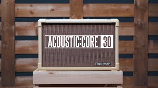 ACOUSTICCORE 30  Overview  For the way you play today  Blackstar [upl. by Assilak792]