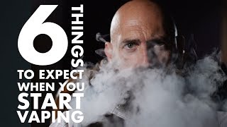 6 Things to Expect When You Start Vaping [upl. by Stewart]