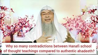 Why are there so many contradictions between Hanafi madhab amp Authentic hadiths  Assim al hakeem [upl. by Poliard]