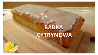 🍋 Pyszna babka cytrynowa  prosty przepis 🍋 [upl. by Klotz]