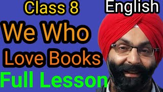 Class 8 English Full Lesson 8 We Who Love Books [upl. by Milinda]