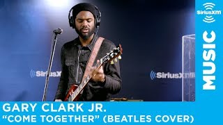 Gary Clark Jr  quotCome Togetherquot Beatles Cover LIVE  SiriusXM [upl. by Duong40]