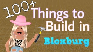 100 things to BUILD in BLOXBURG build ideas [upl. by Nuawad]