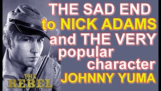 The SAD END to NICK ADAMS and the popular character JOHNNY YUMA from his quotTHE REBELquot TV series [upl. by Kimble]