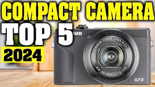 TOP 5 Best Compact Camera 2024 [upl. by Megen]