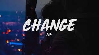 NF  Change Lyrics [upl. by Eycats]