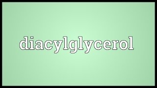 Diacylglycerol Meaning [upl. by Russel]