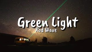 Rod Wave  Green Light Lyrics [upl. by Meagan]