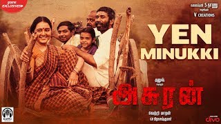 Asuran  Yen Minukki Lyric Video  Dhanush  Vetri Maaran  G V Prakash  Kalaippuli S Thanu [upl. by Beau]