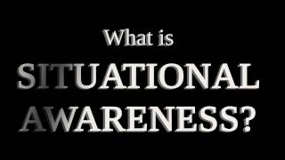 What is SITUATIONAL AWARENESS [upl. by Evey]