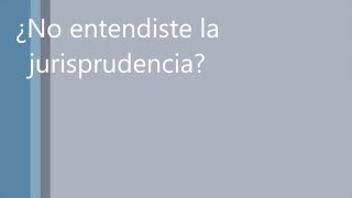 ¿No entiendes la jurisprudencia Ve a la ejecutoria Parte 1 Jurisprudencia SCJN [upl. by Sidoma631]