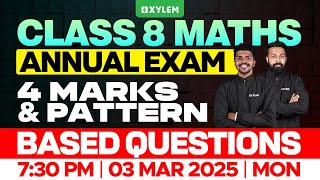 Class 8 Annual Exam  Maths  4 Marks and Pattern Based Questions  Xylem Class 8 [upl. by Akinohs]