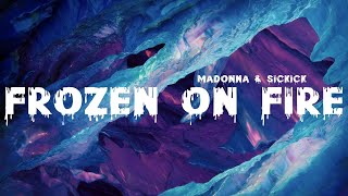 Madonna amp Sickick  Frozen On Fire Lyrics [upl. by Phebe]