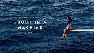 Ghost in the Machine  SZA 中文翻譯 [upl. by Corney692]