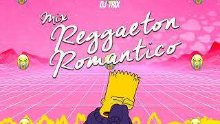 MEGAMIX Reggaeton Romantico Antiguo  LO MEJOR Y LAS MAS ESCUCHADAS  DJ TRIX [upl. by Nilorac639]